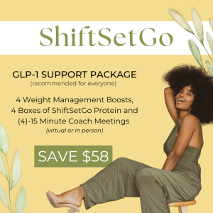 GLP-1 Stimulus Package: Includes 4 Weight Management Boosts, 4 Boxes of ShiftSetGo Protein & 4-15 min. Coach Meetings (Virtual or In-person)